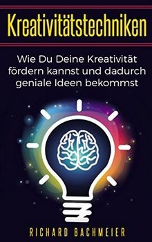 Kreativitätstechniken wie du - kreativitätstechniken:,