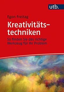 Kreativitätstechniken so - kreativitätstechniken:,